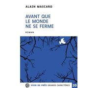 Avant que le monde ne se ferme Edition en gros caractères - Alain Mascaro - Voir De Pres - broché - Roman
