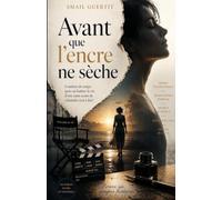 Avant que l'encre ne sèche: roman émancipation femme reconstruction