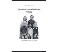 Avant que ma mémoire ne s'efface.: Dis-moi Papi, t'as été jeune un jour ?
