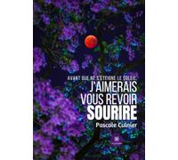 Avant que ne s'éteigne le soleil, j'aimerais vous revoir sourire
