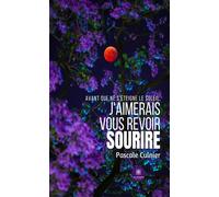 Avant que ne s'éteigne le soleil, j'aimerais vous revoir sourire - Pascale Cuinier - Le Lys Bleu - broché - Nouvelles