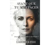 AVANT QUE TU M'EFFACES: Jusqu'où peut-on effacer une femme ?