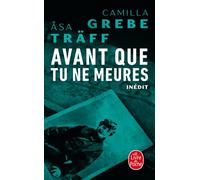 Avant que tu ne meures (Siri Bergman, Tome 3) - Camilla Grebe - Lgf - Poche - Roman