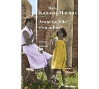 Avant qu'elle s'en aille Maia Kanaan-Macaux (Auteur)