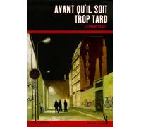 Avant qu'il soit trop tard