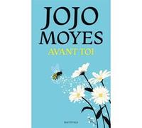 Avant toi Jojo Moyes (Auteur), Fredéric Le Berre (Traduction)