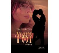 Avant toi Tome 1 - Céline Tschannen - Verone Eds - broché - Roman