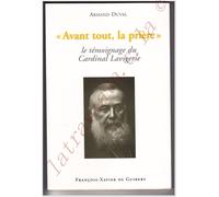 Avant Tout, La Prière - Le Témoignage Du Cardinal Lavigerie
