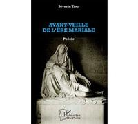 Avant-veille de l'ère mariale. Poésie Séverin Yapo (Auteur)