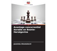 Avantage concurrentiel durable en Bosnie-Herzégovine