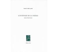 Avantage de la parole - - Franck André Jamme - Unes Eds - Livre