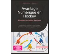 Avantage Numérique en Hockey: Maîtriser les Unités Spéciales
