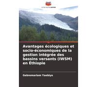 Avantages écologiques et socio-économiques de la gestion intégrée des bassins versants (IWSM) en Éthiopie