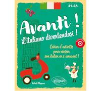 Avanti ! L'italiano divertendosi ! A1-A2+: Cahier d'activités pour réviser son italien en s'amusant !