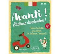Avanti ! L'italiano divertendosi ! A1-A2+: Cahier d'activités pour réviser son italien en s'amusant !