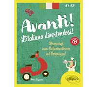 Avanti ! L'italiano divertendosi ! A1-A2+: Übungsheft zum Italienischlernen mit Vergnügen!
