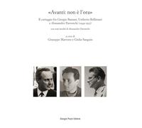 «Avanti: non è l’ora». Il carteggio fra Giorgio Bassani, Umberto Bellintani e Alessandro Parronchi (1949-1953)