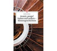 Avanti prego Italien mal anders Klostergeschichten. Life is a Story story.one - Claudia Schubert - BoD Third Party Titles - Livre en Anglais Claudia SchubertClaudia Schubert (Auteur)