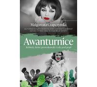 Avanturnice. - Małgorzata Czapczyńska (Literatur, Sachbuch, Reportage auf Polnisch)