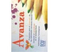 Avanza. Programa Para El Desarrollo De Las Habilidades Escolares Básicas. Iniciación Al Aprendizaje De La Lectoescritura. Habilidades Fonológicas 1 - Raúl Gutiérrez Fresneda Raúl Gutiérrez Fresneda (A