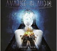 Avarice in Audio - Shine & Burn -Ltd-