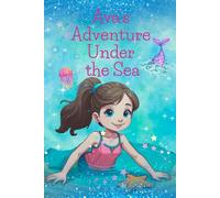 Ava's Adventure Under the Sea: Enjoy a full-color undersea tale… then color the adventure yourself!