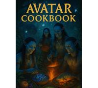 Avatar Cookbook: Recipes Rooted in Nature and Spirit