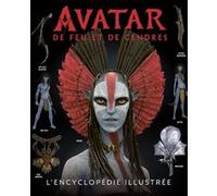 Avatar : De Feu et de Cendres, l'encyclopédie illustrée Joshua Izzo (Auteur)