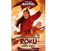 Avatar - Der Herr der Elemente: Das Erwachen von Roku: (Die Avatar-Chroniken 6)