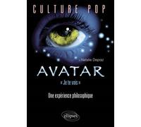 Avatar, 'Je te vois'. Une expérience philosophique - Natalie Depraz - Ellipses - broché - Essai