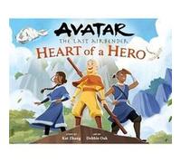 Avatar The Last Airbender Heart of a Hero by Kat Zhang Kat Zhang (Auteur)