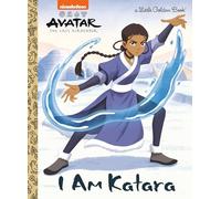 Avatar the Last Airbender: I Am Katara