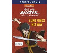 Avatar The Last Airbender: Zuko Finds His Way (Nickelodeon: Screen Comix)
