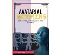 Avatarial Becoming: Digital Identity, Reflexivity, and the Ethics of Visibility