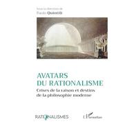 Avatars du rationalisme: Crises de la raison et destins de la philosophie moderne