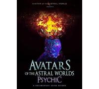 Avatars Of The Astral Worlds: Psychic [Digital Video Disc]