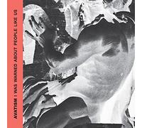Avatism - I Was Warned About People Like Us [Import]