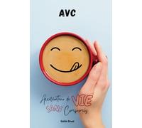 AVC : Accélérateur de Vie sans Compromis
