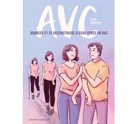 Avc - Avancer Et Se Reconstruire À Deux Après Un Avc