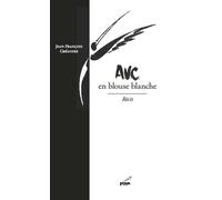 AVC - en blouse blanche - Jean-François Gregoire - Pippa - broché - Récit