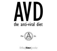 Avd - The Anti-Viral Diet: Covid-19 Edition (B&w)