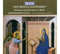 Ave Donna Santissima : Itinerario Musicale Intorno a Maria