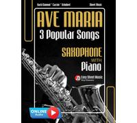 Ave Maria 3 Popular Songs Saxophone with Piano Accompaniment Bach/Gounod * Caccini * Schubert Sheet Music: Wedding or Funeral Ceremony * Beautiful ... Medium Difficulty * Audio Online * BIG Notes