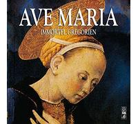Ave Maria/Immortel Grégorien