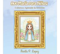 Ave María para Niños: Colorea y Aprende la Oración