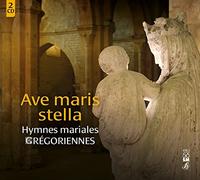 Ave maris stella: Hymnes mariales grégoriennes