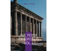 Ave Roma Immortalis Vol. I