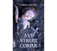 Ave verum corpus - Samuel Hurtrel - Le Lys Bleu - broché - Roman