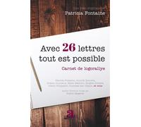 Avec 26 lettres tout est possible Carnet de logorallye - Patricia Fontaine - Academia Eds - broché - Essai