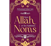 Avec Allah et Ses sublimes noms